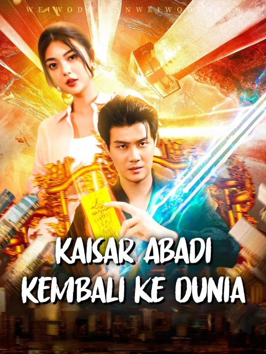 Kaisar Abadi Kembali ke Dunia